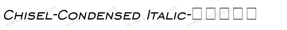 Chisel-Condensed Italic字体转换